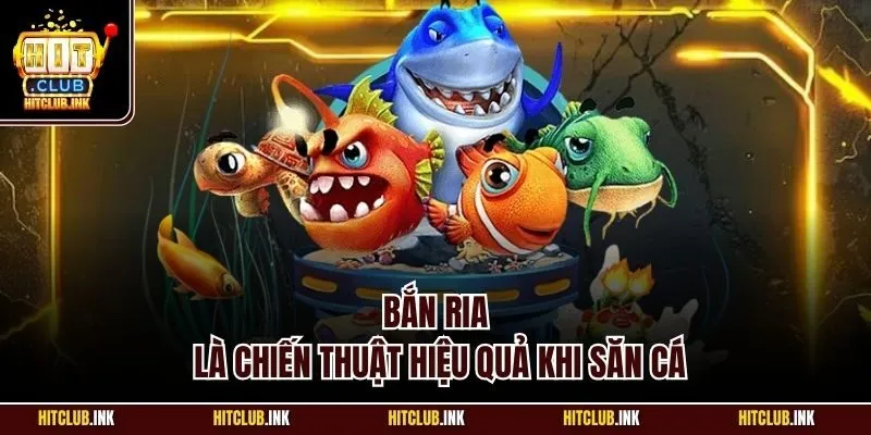 Bắn ria là chiến thuật hiệu quả khi săn cá