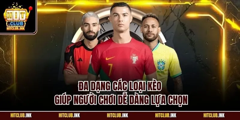 Đa dạng các loại kèo giúp người chơi dễ dàng lựa chọn