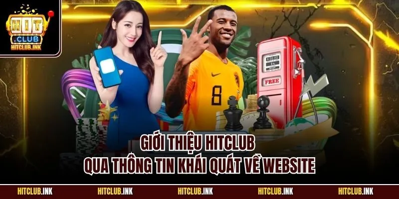 Giới thiệu Hitclub qua thông tin khái quát về website