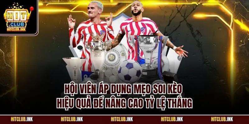 Hội viên áp dụng mẹo soi kèo hiệu quả để nâng cao tỷ lệ thắng
