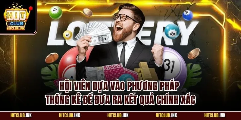 Hội viên dựa vào phương pháp thống kê để đưa ra kết quả chính xác