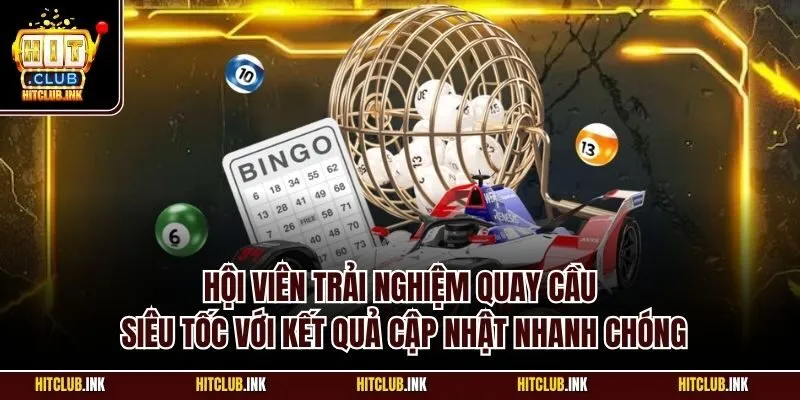 Hội viên trải nghiệm quay cầu siêu tốc với kết quả cập nhật nhanh chóng