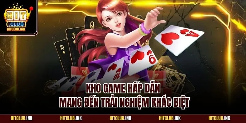 Kho game hấp dẫn mang đến trải nghiệm khác biệt
