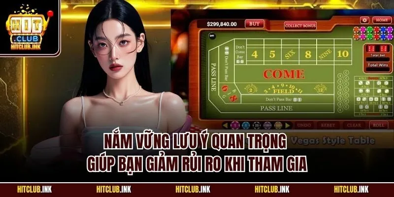 Nắm vững lưu ý quan trọng giúp bạn giảm rủi ro khi tham gia