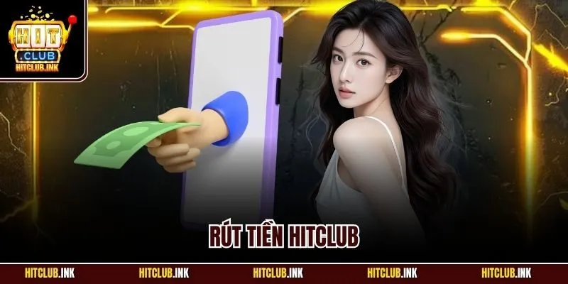 Rút tiền Hitclub