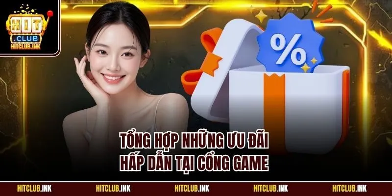 Tổng hợp những ưu đãi hấp dẫn tại cổng game 