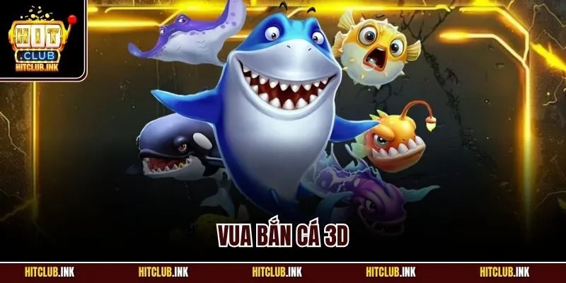 Vua bắn cá 3D